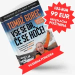3x Knjiga Tomaž Gorec: Vse se da, če se hoče! + osebna dostava