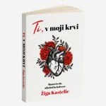 Žiga Kastelic: Ti, v moji krvi